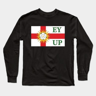 Ey Up, Yorkshire quotes Long Sleeve T-Shirt